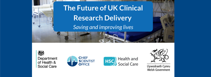 Saving and improving lives: the future of UK clinical research delivery